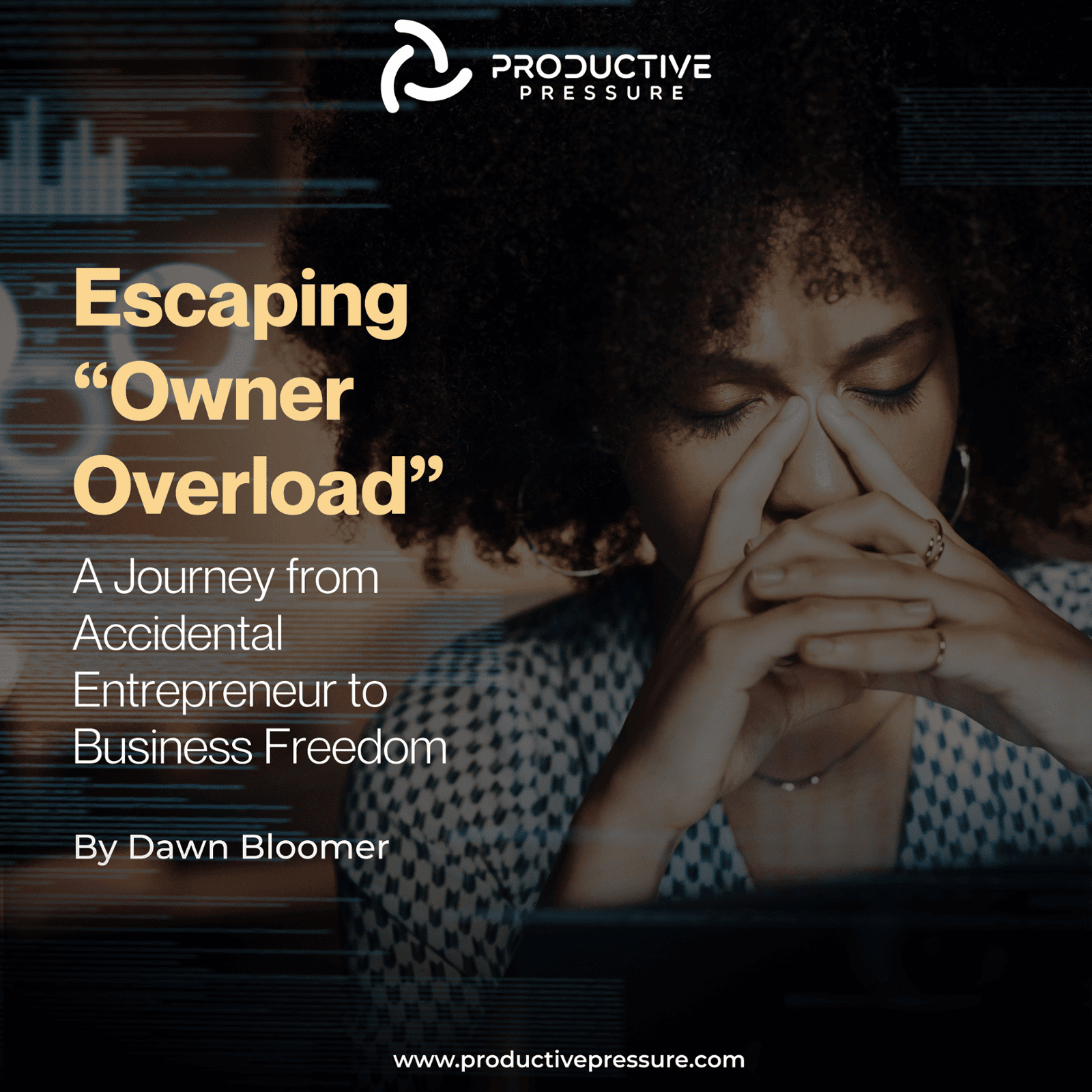 Escaping Owner Overload: A Journey from Accidental Entrepreneur to Business Freedom